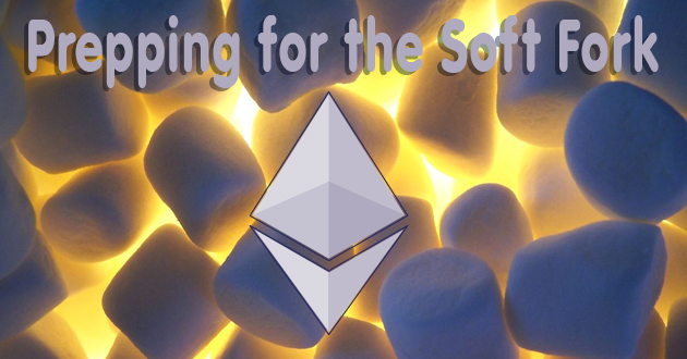 Ethereum: Prepping for the Soft Fork