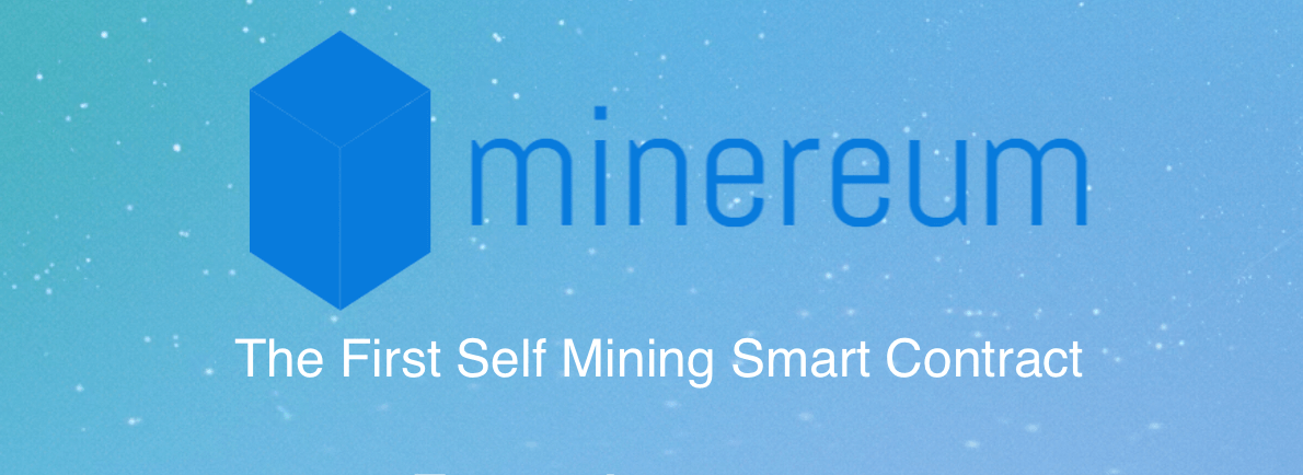 Minereum: The First Ever Self Mining Smart Contract that Simplifies ERC20 Token Creation Easier