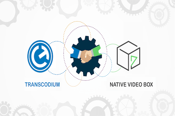 Transforming The Transcoding Business Sphere, Transcodium Partners With Native Video Box To Create Synergy