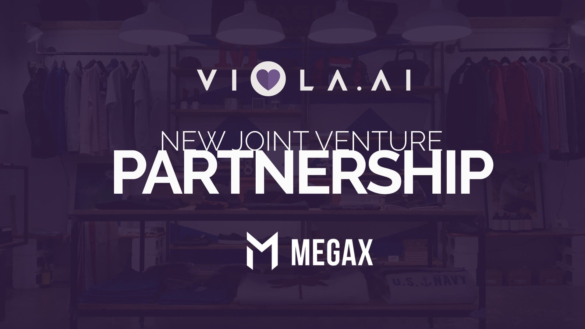 Viola.AI Announces New Joint Venture Partnership with MegaX to Build AI-Driven Worldwide Shopping Experience for The Future