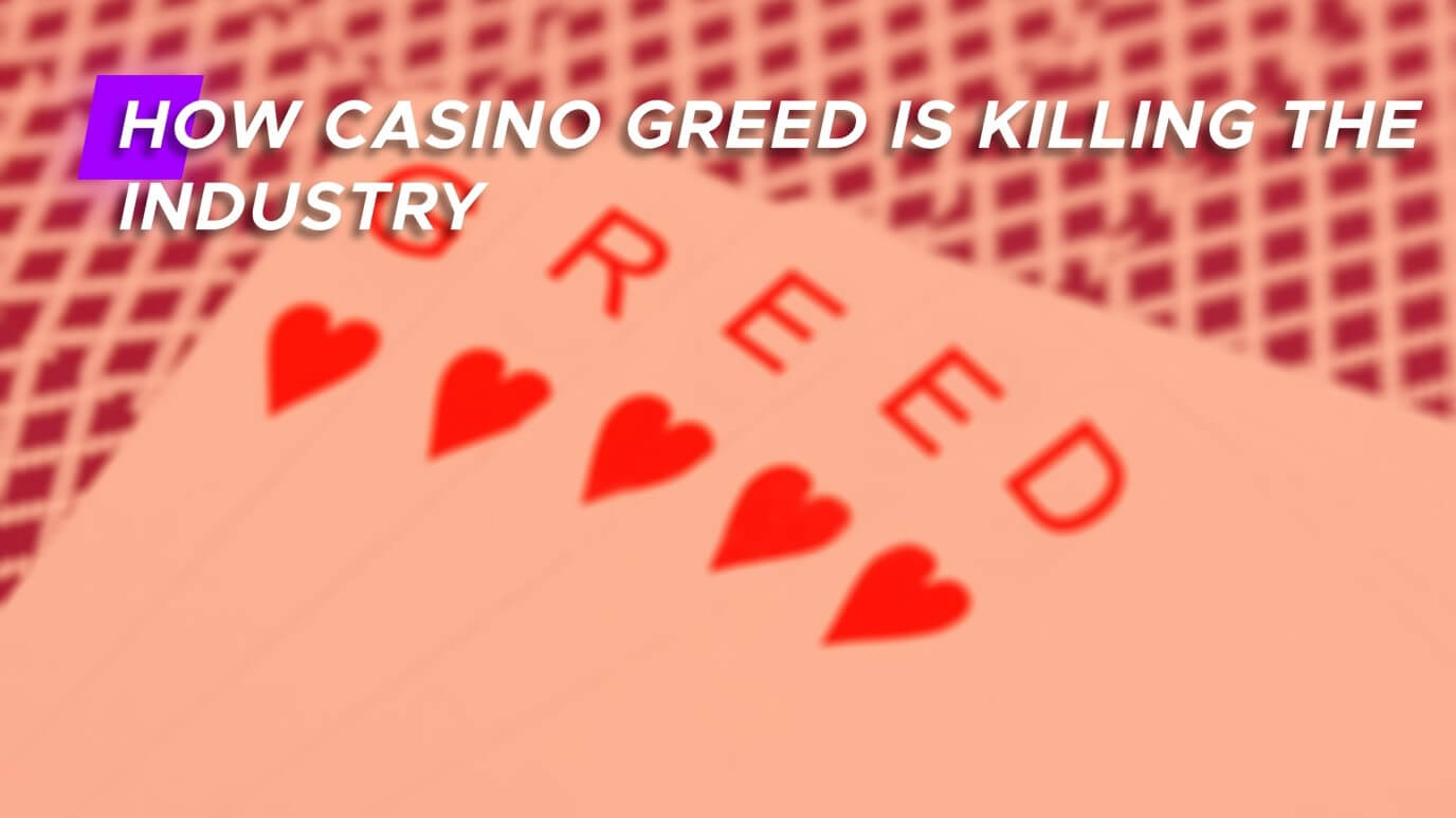 How Casino Greed Is Killing the Industry