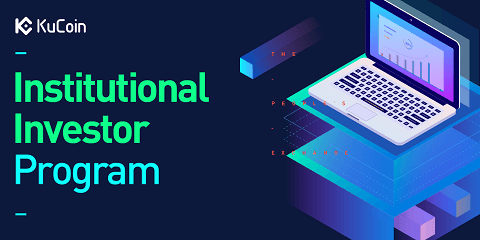 Cryptocurrency Exchange Platform, KuCoin, Launches Institutional Investment Program