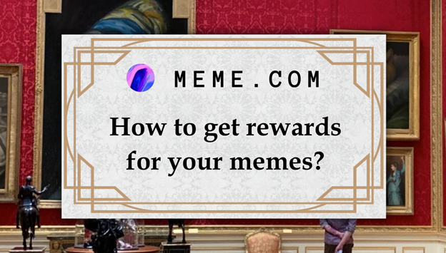 How To Get Rewards for Your Memes?