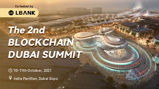 LBank Exchange Co-hosts 2nd Blockchain Dubai Summit in Dubai Expo 2020