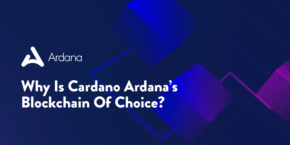 Why Cardano? Ardana’s Blockchain of Choice