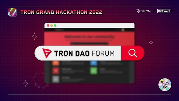 TRON Grand Hackathon 2022 begins with the reveal of first-ever community forum