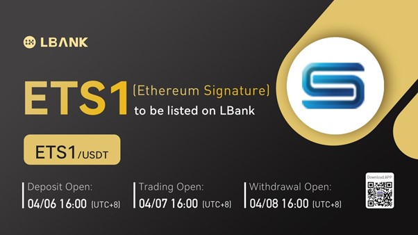 LBank Exchange Will List Ethereum Signature (ETS1) on April 7, 2022