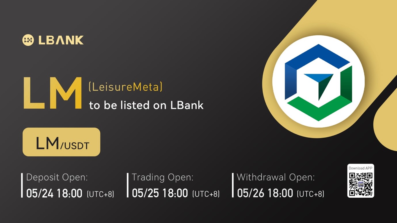 LBank Exchange Will List LeisureMeta (LM) on May 25, 2022