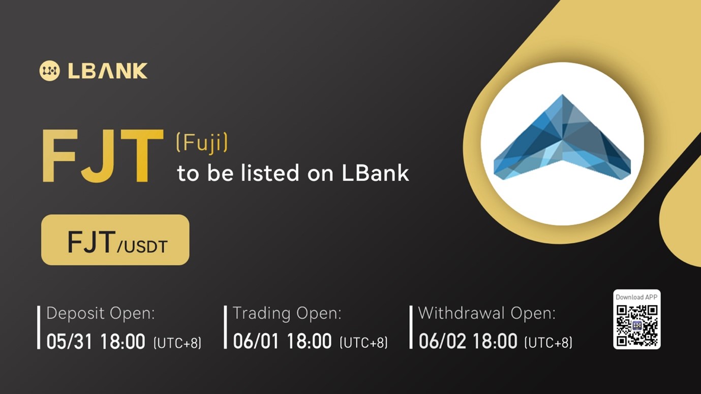 LBank Exchange Will List Fuji (FJT) on June 1, 2022