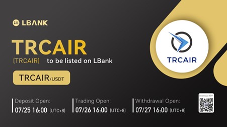 LBank Exchange Will List TRCAIR on July 26, 2022