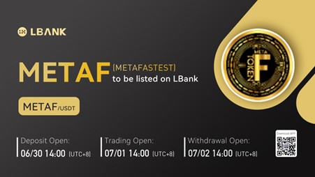 LBank Exchange Will List METAFASTEST (METAF) on July 1, 2022