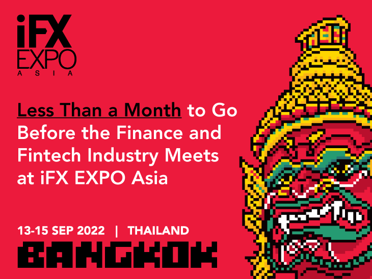 Less Than a Month to Go Before the Finance and Fintech Industry Meets at iFX EXPO Asia