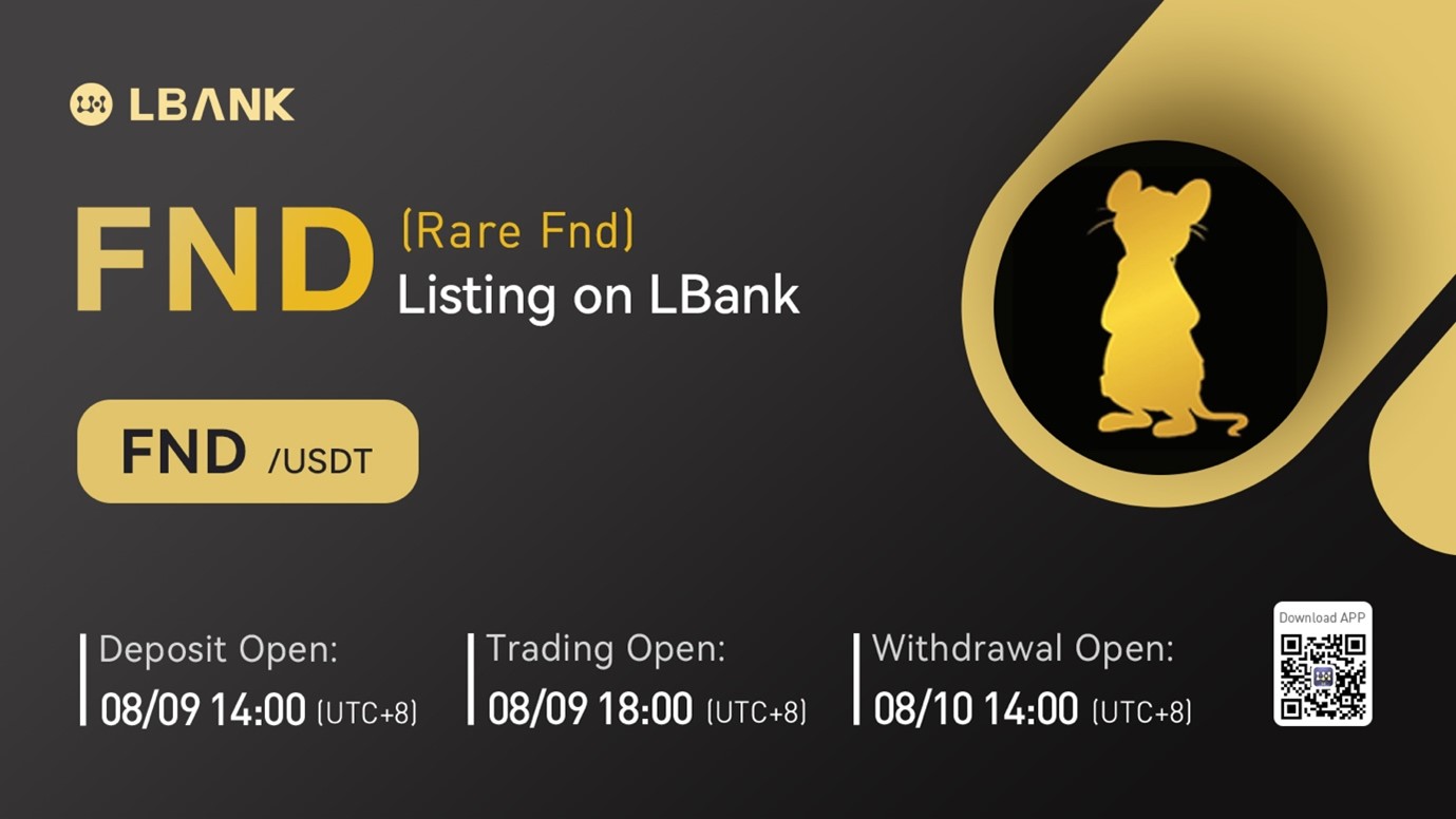 LBank Exchange Will List Rare Fnd (FND) on August 9, 2022