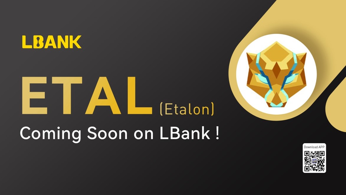 Etalon (ETAL) Will Be Listed on LBank Exchange This April