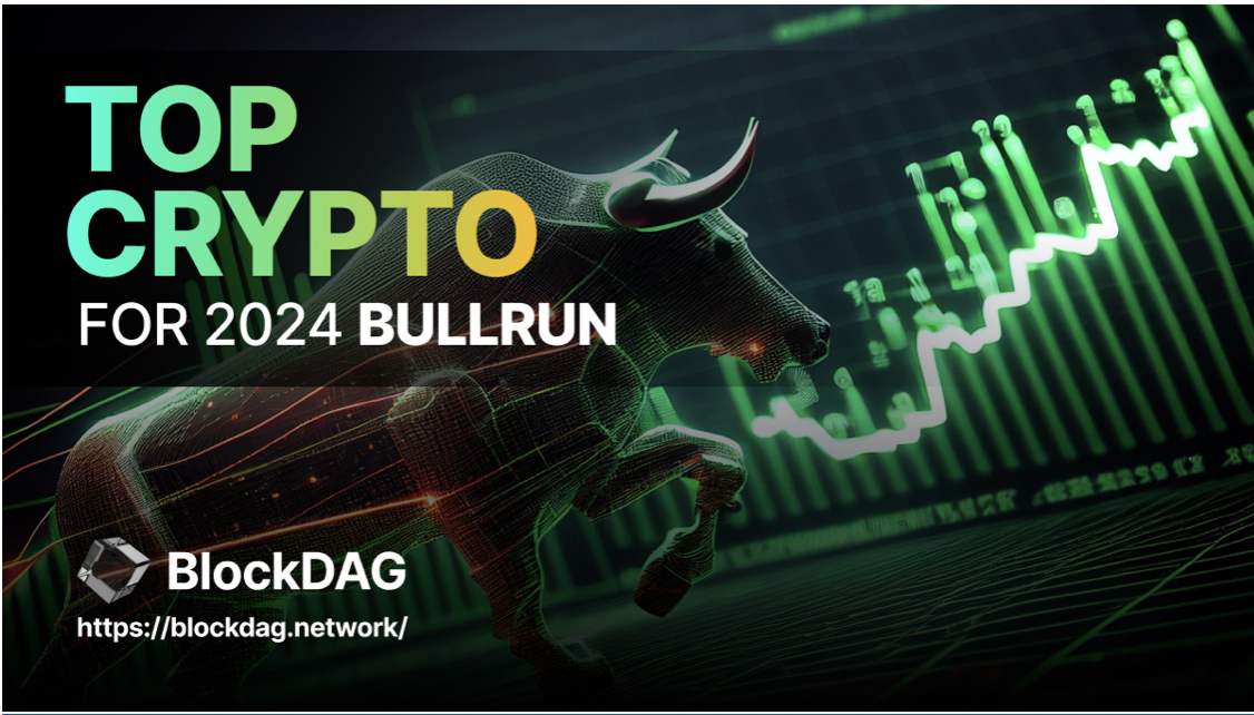 2024’s Promising Cryptos: 8 Key Investments for the Bull Run Including BlockDAG, Bitcoin, ADA, and More