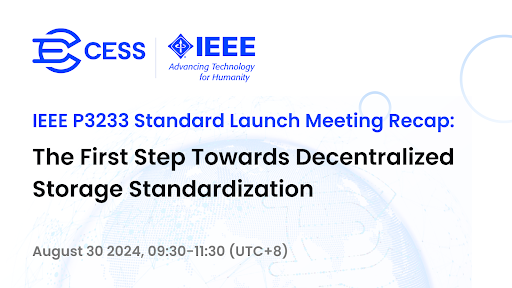 CESS Is Shaping the Future of Decentralized Storage with the IEEE P3233 Standard Launch Meeting
