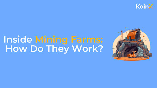 Inside Mining Farms: How Do They Work?