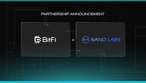 Nano Labs Announces Bitcoin Initiatives Through Subsidiary Nano Bit HK and Strategic Partnership with BitFi