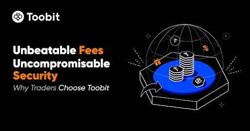 Unbeatable Fees, Uncompromisable Security: Why Traders Are Choosing Toobit
