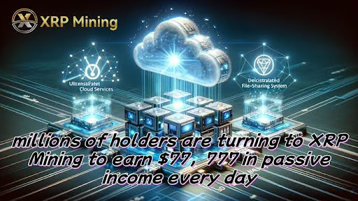 Amid uncertainty in the cryptocurrency market, millions of holders are turning to XRP Mining to earn $77,777 in passive income every day