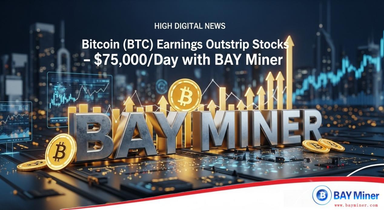 Bitcoin (BTC) earnings outstrip stocks as holders earn $75,000 a day with BAY Miner