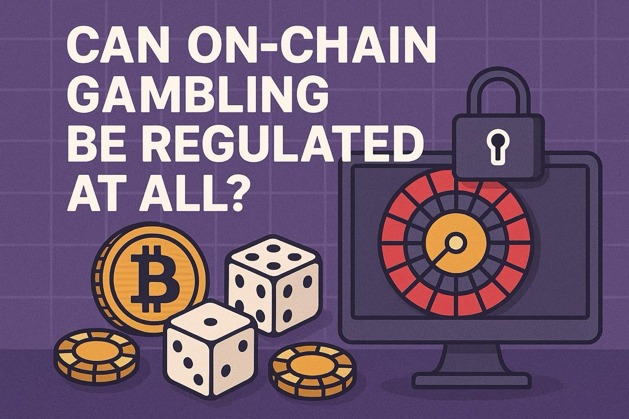 Can On-Chain Gambling Be Regulated at All?