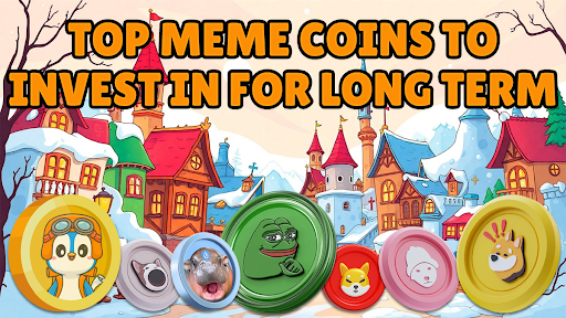 From Zero to Viral – 7 Best Meme Coins to Join for Long Term Are Turning Heads in 2025
