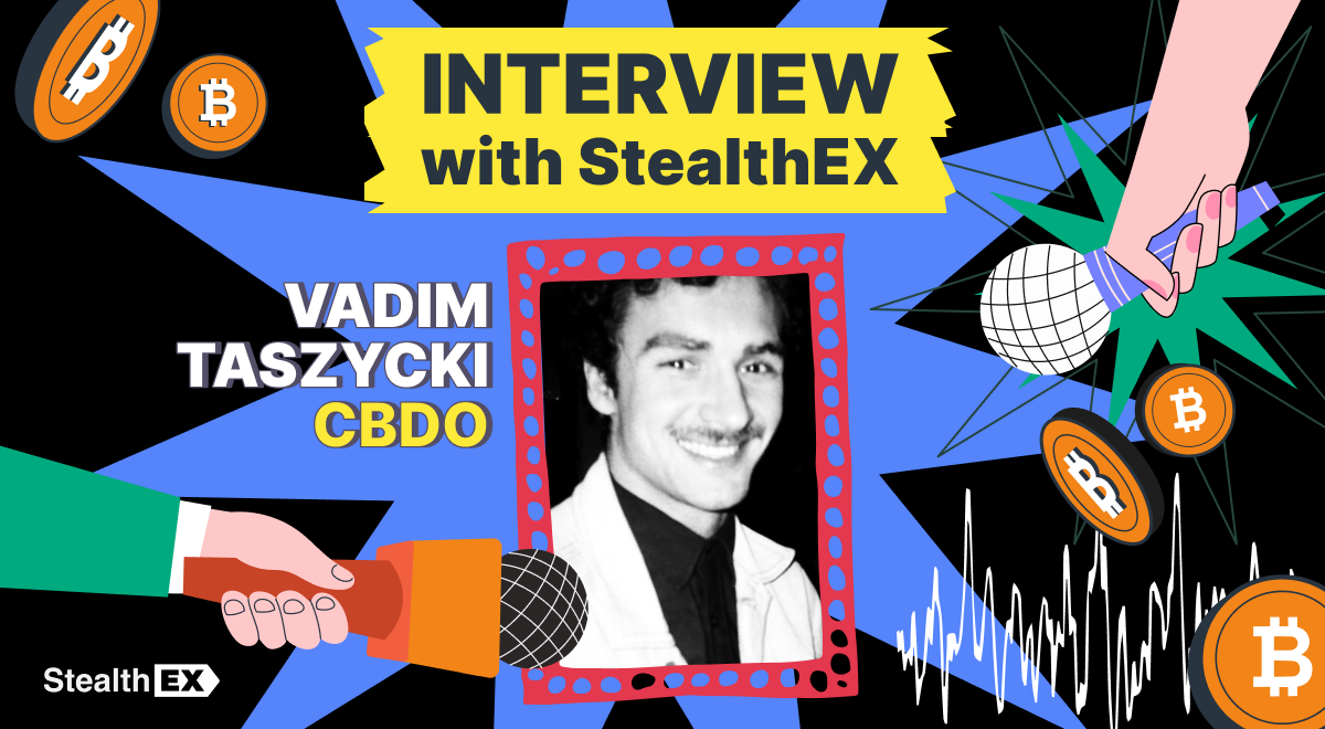 An Interview with Vadim Taszycki, CBDO at StealthEX