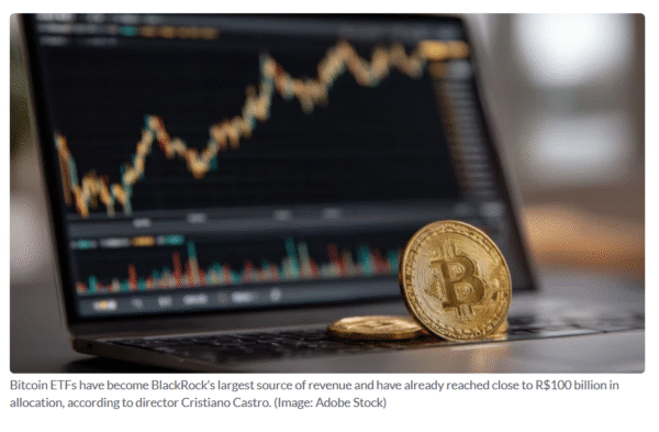 BlackRock's Bitcoin ETFs are a major revenue source in Brazil, reflecting robust demand despite market volatility.