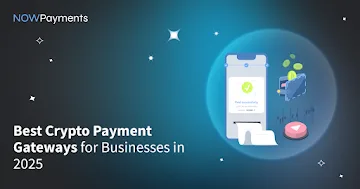Best Crypto Payment Gateways for Businesses in 2025