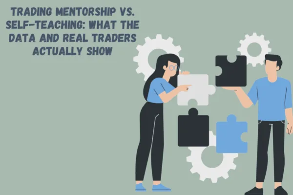 Trading Mentorship vs. Self-Teaching: What the Data and Real Traders Actually Show