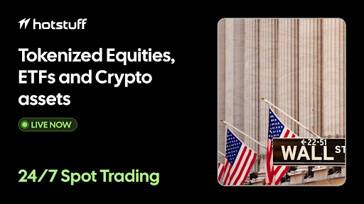 Hotstuff Launches 24/7 Spot Trading for Tokenized Equities, ETFs and Crypto Assets, Targeting the $147 Trillion Global Equity Market