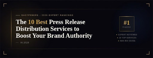 The 10 Best Press Release Distribution Services to Boost Your Brand Authority in 2026