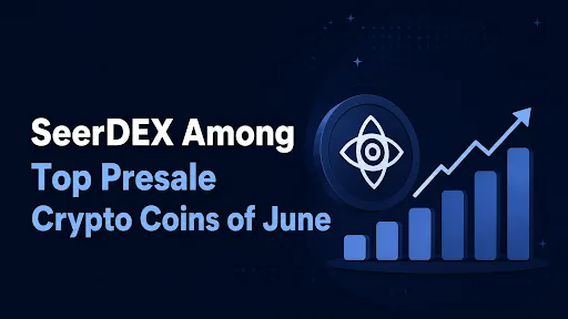 SeerDEX Among Top Presale Crypto Coins of June , Last Chance Before Stage Price Increase